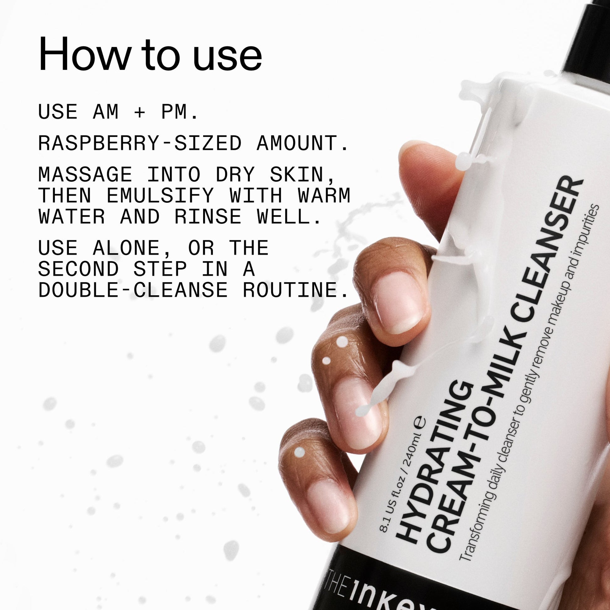 milk-cleanser-240ml-n9 Hydrating_Cream-to-Milk_Cleanser_-_180ml_How_to_Use_2000x2000_7a50f13c-72d5-4d49-b9fd-710362176255.jpg
